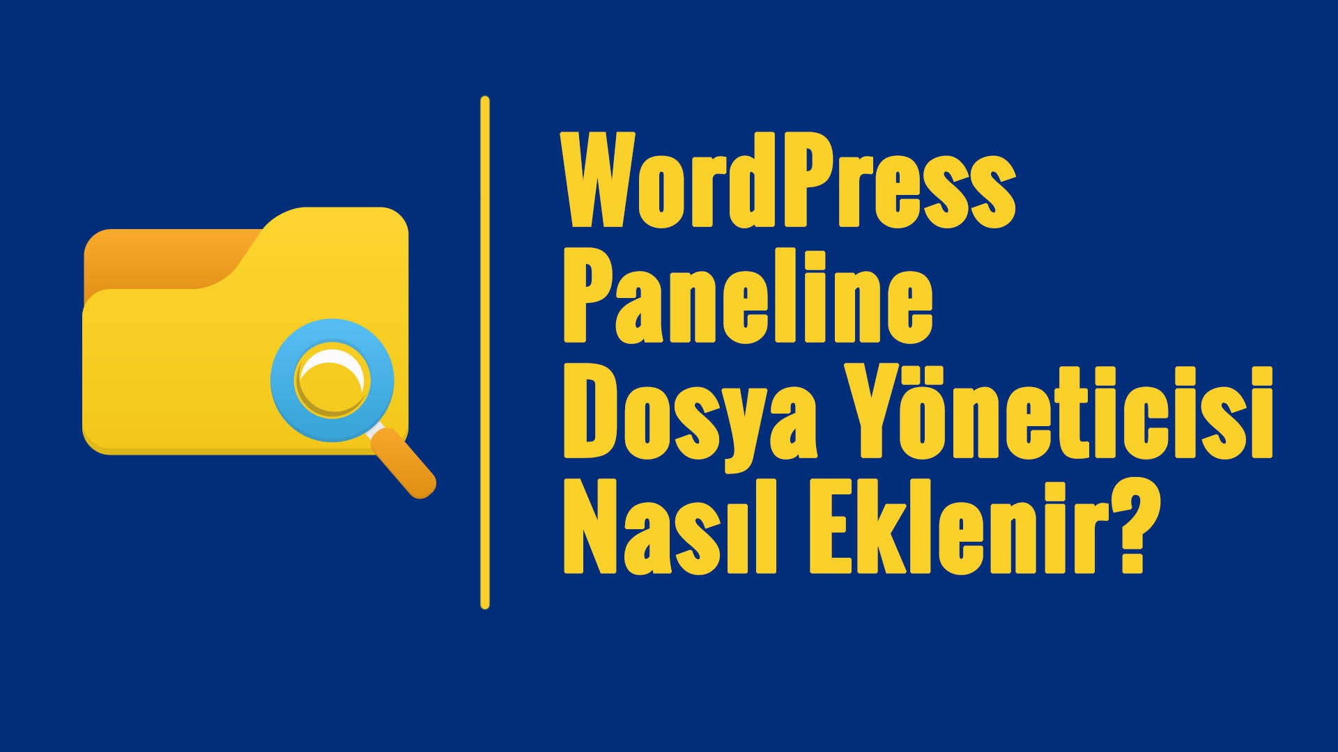 WordPress Paneline Dosya Yöneticisi Nasıl Eklenir?