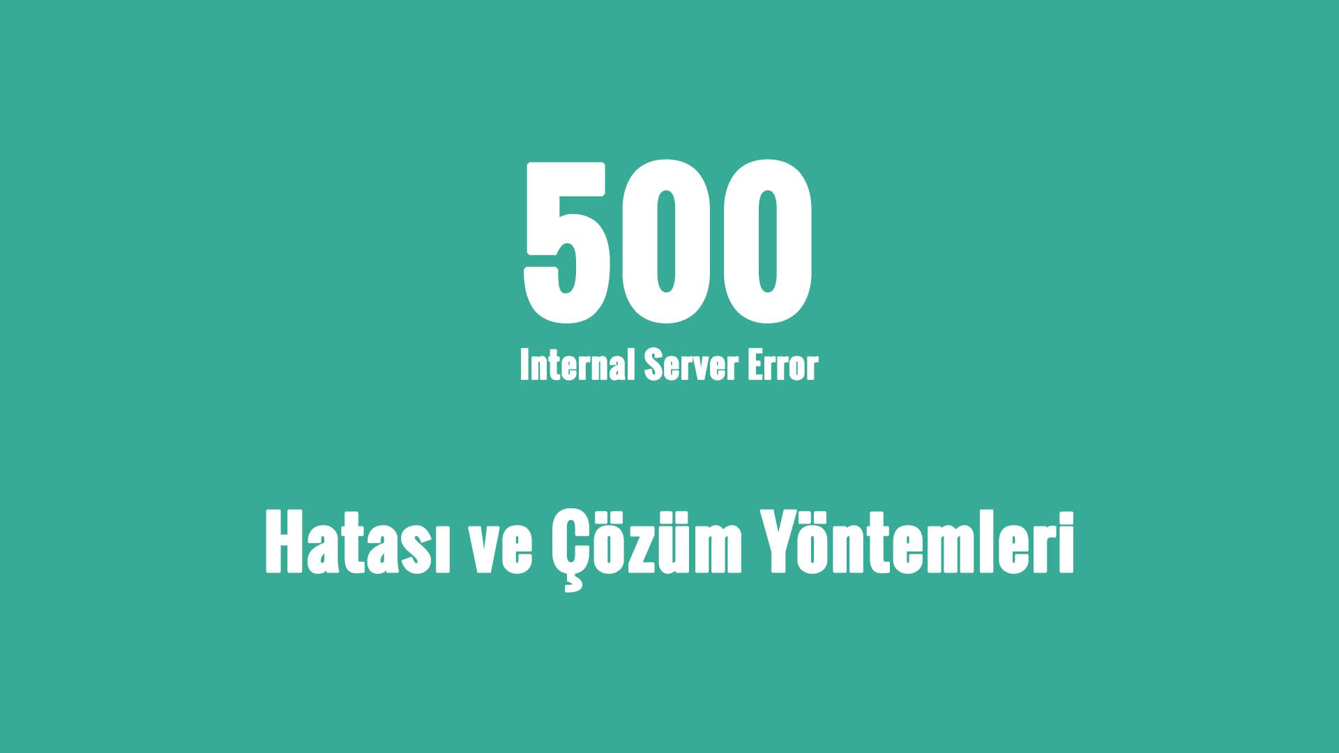 WordPress'te 500 Internal Server Error Çözüm Yöntemleri